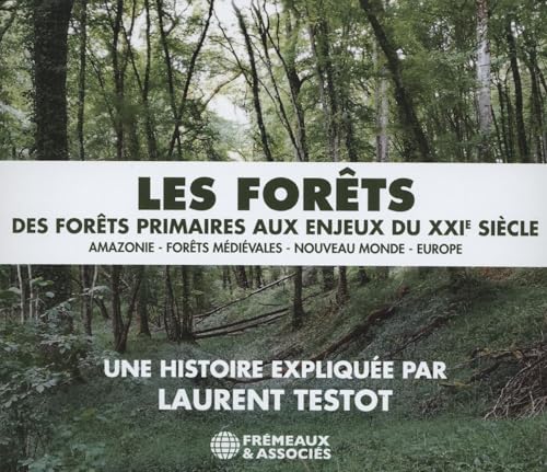 Une Histoire Expliquée Par Laurent Testot - Les Forêts - (audiobook) [CD]