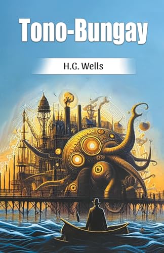 Book cover for Tono-Bungay by H.G. Wells featuring a giant octopus and industrial city.