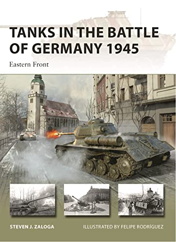 Tanks in the Battle of Germany 1945: Eastern Front: 312 (New Vanguard)