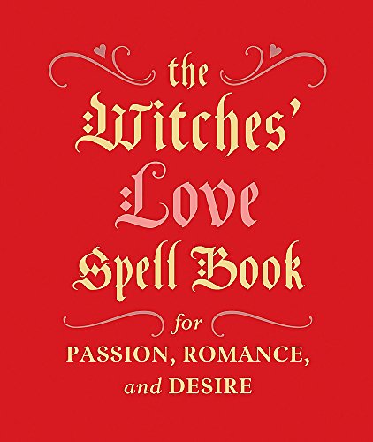 The Witches' Love Spell Book: For Passion, Romance, and Desire (Rp Minis)