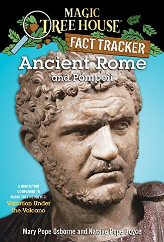 Ancient Rome and Pompeii: A Nonfiction Companion to Magic Tree House #13: Vacation Under the Volcano: 14 (Magic Tree House (R) Fact Tracker)