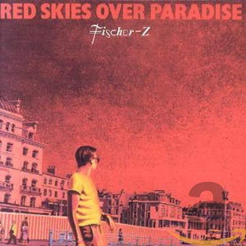 Fischer Z - Red Skies Over Paradise [CD]