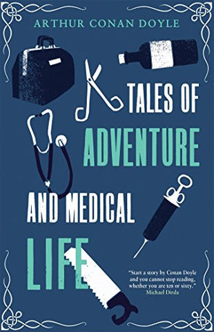 Tales of Adventure and Medical Life (Alma Classics)