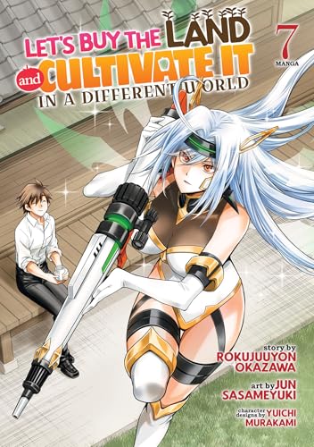 Let's Buy the Land and Cultivate It in a Different World (Manga) Vol. 7 : 7