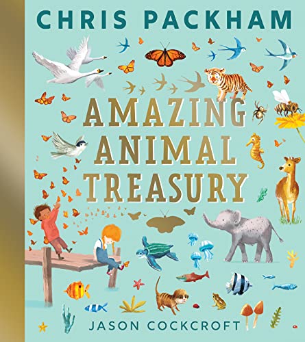 Amazing Animal Treasury: An illustrated gift collection for children of Chris Packham’s nature books for kids aged 3+