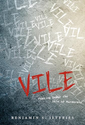 Vile: Peeking Under the Skin of Murderers