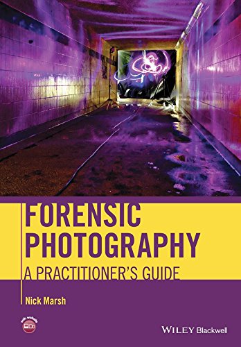 Forensic Photography: A Practitioners Guide