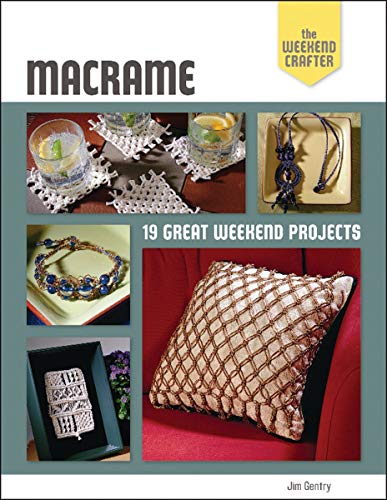 The Weekend Crafter: Macrame : 19 Great Weekend Projects