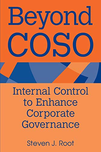 Beyond COSO: Internal Control to Enhance Corporate Governance