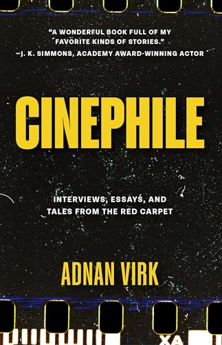 Cinephile : A Cinematic Journey Through Humanity's Best and Worst