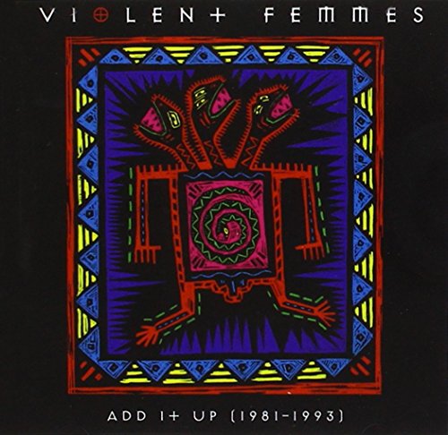 Violent Femmes - Add It Up (1981-1993) [CD]