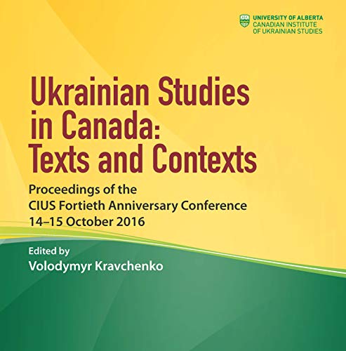Ukrainian Studies in Canada: Texts and Contexts