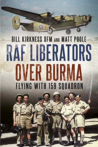 RAF Liberators Over Burma: Flying with 159 Squadron