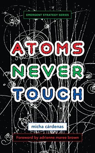 Atoms Never Touch: 10 (Emergent Strategy)