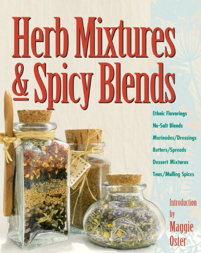 Herb Mixtures & Spicy Blends : Ethnic Flavorings, No-Salt Blends, Marinades/Dressings, Butters/Spreads, Dessert Mixtures, Teas/Mulling Spices