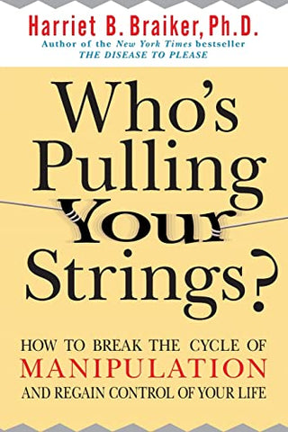 Various - Who's Pulling Your Strings?: How to Break the Cycle of Manipulation and Regain Control of Your Life (NTC SELF-HELP)