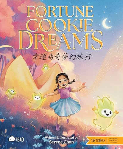 Fortune Cookie Dreams - Cantonese : A Bilingual Book in English and Cantonese with Traditional Characters and Jyutping