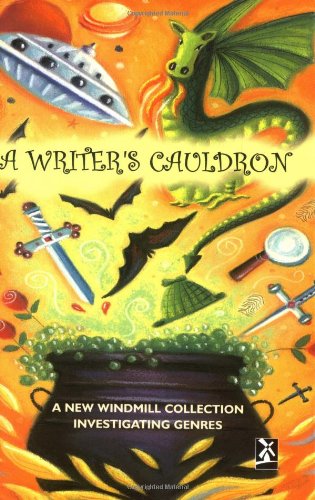 A Writer's Cauldron: A New Windmill Collection Investigating Genres (New Windmills Collections KS3)