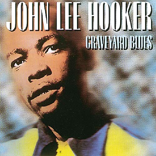 CD cover for John Lee Hooker’s “Graveyard Blues” featuring his portrait.