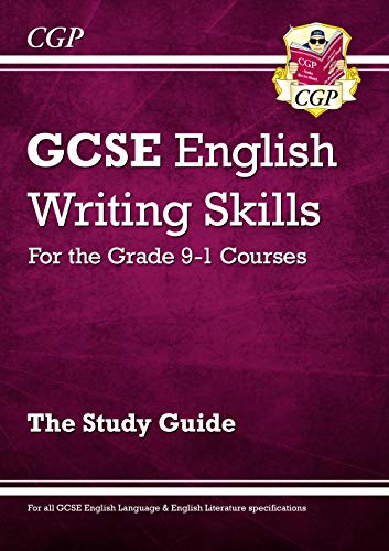 GCSE English Writing Skills Study Guide (CGP GCSE English 9-1 Revision)