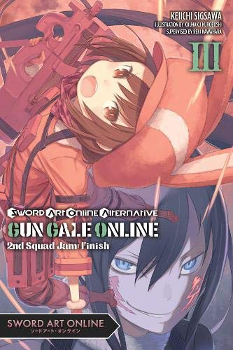 Sword Art Online Alternative Gun Gale Online, Vol. 3 (light novel) (Sword Art Online Alternative Gun Gale Online (Light Novel))