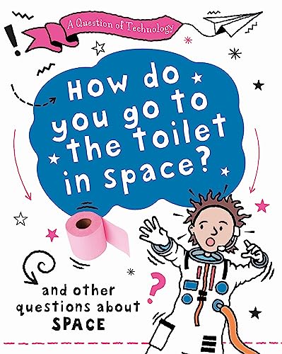 A Question of Technology: How Do You Go to Toilet in Space? (Space Tech)