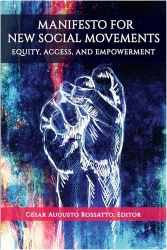 Manifesto for New Social Movements : Equity, Access, & Empowerment