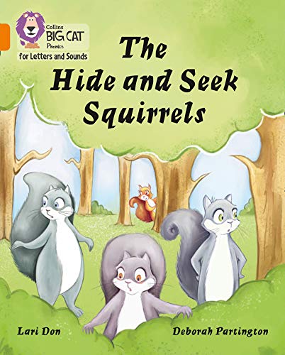 Collins Big Cat Phonics for Letters and Sounds – The Hide and Seek Squirrels: Band 6/Orange