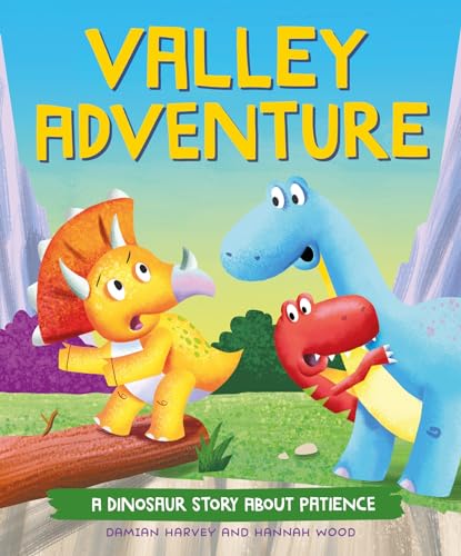 A Dinosaur Story: Valley Adventure : A Dinosaur Story about Patience