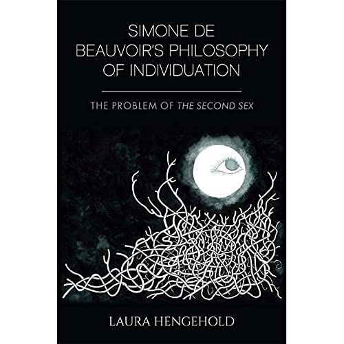 Simone De Beauvoir's Philosophy of Individuation : The Problem of the Second Sex