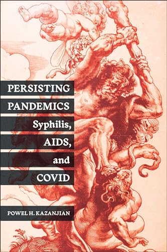 Persisting Pandemics : Syphilis, AIDS, and COVID