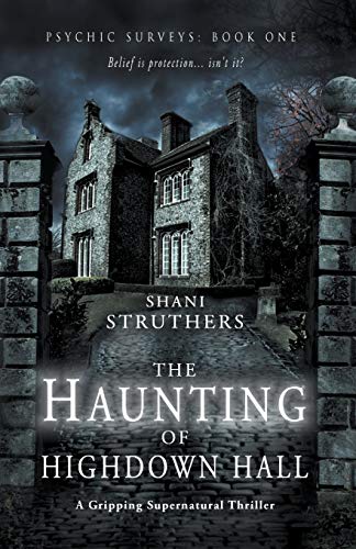 Psychic Surveys Book One: The Haunting of Highdown Hall: A Gripping Supernatural Thriller (1)