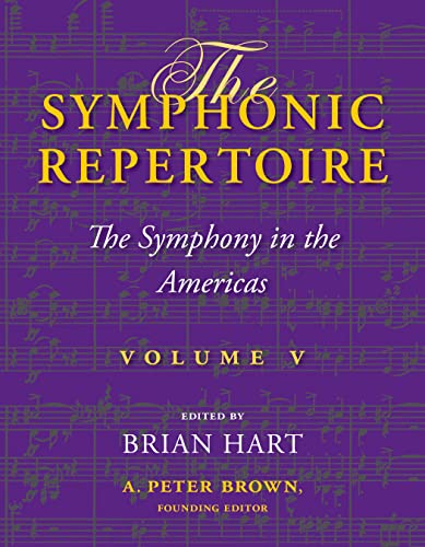 The Symphonic Repertoire, Volume V : The Symphony in the Americas