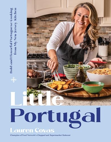 Little Portugal : Bold and Flavorful Portuguese Cooking from My New Jersey Kitchen