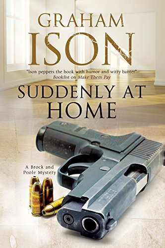 Suddenly at Home: A Brock and Poole police procedural: 15 (A Brock & Poole Mystery)