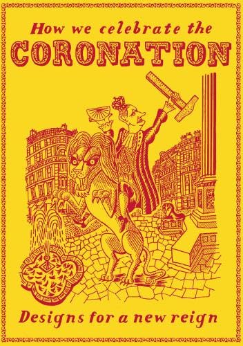 How we Celebrate the Coronation: Designs for a New Reign