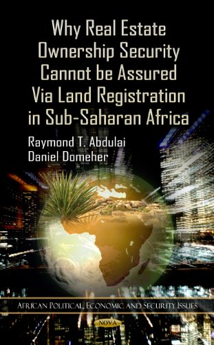 Why Real Estate Ownership Security Cannot be Assured Via Land Registration in Sub-Saharan Africa