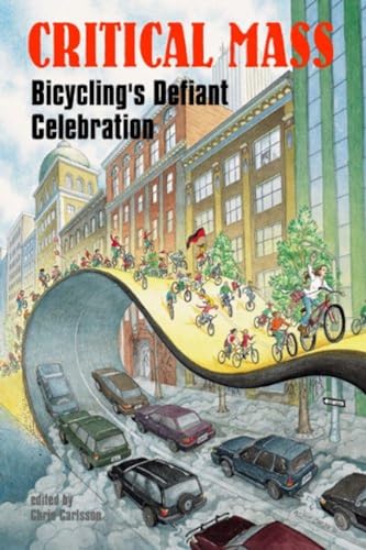 Critical Mass: Bicyclings Defiant Celebration