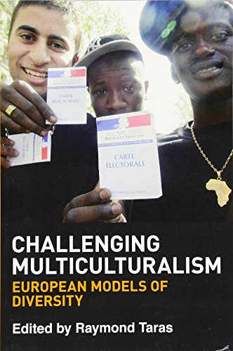 Challenging Multiculturalism : European Models of Diversity