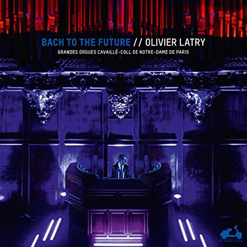Olivier Latry - Olivier Latry: Bach To The Future  [VINYL]