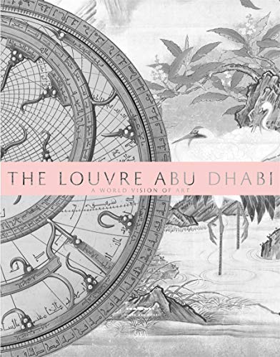The Louvre Abu Dhabi: A World Vision of Art (HISTOIRE DE L'ART)
