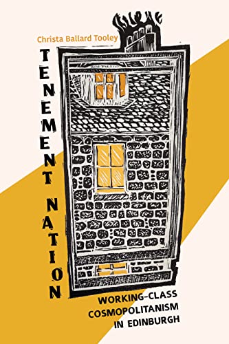 Tenement Nation: Working-Class Cosmopolitanism in Edinburgh