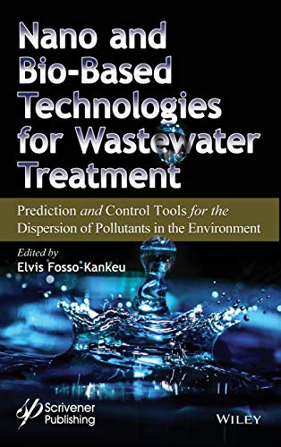 Nano and Bio-Based Technologies for Wastewater Treatment: Prediction and Control Tools for the Dispersion of Pollutants in the Environment