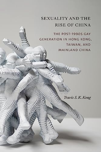 Sexuality and the Rise of China: The Post-1990s Gay Generation in Hong Kong