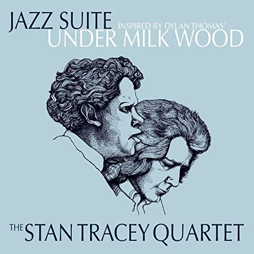 The Stan Tracey Quartet - Jazz Suite Inspired by Dylan Thomas' Under Milk Wood [VINYL]
