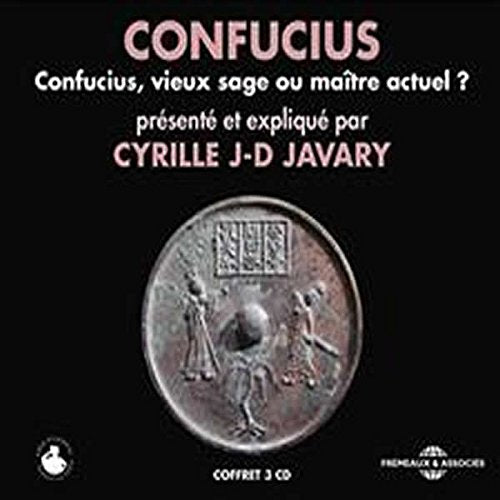 Cyrille J-d Javary - Confucius. Vieux Sage Ou Maitre Actuel [CD]