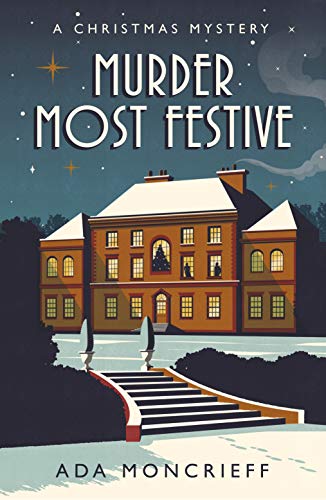 Murder Most Festive: A Christmas Mystery: Murder Most Festive: The perfect mystery for Christmas
