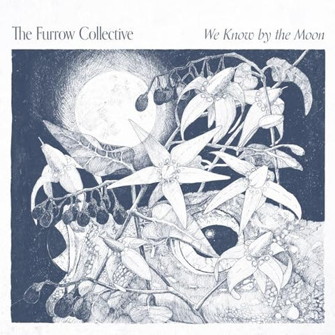 THE FURROW COLLECTIVE - WE KNOW BY THE MOON [CD]