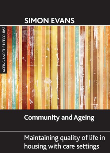 Community and ageing : Maintaining quality of life in housing with care settings