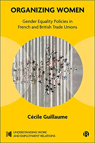 Organizing Women : Gender Equality Policies in French and British Trade Unions